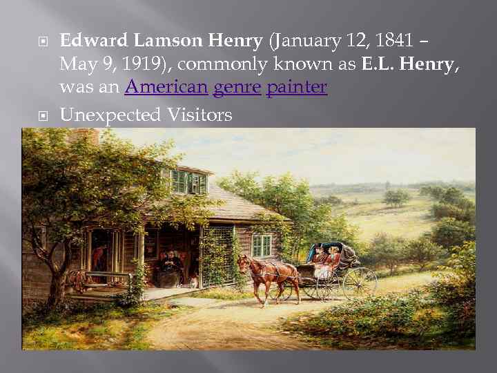  Edward Lamson Henry (January 12, 1841 – May 9, 1919), commonly known as