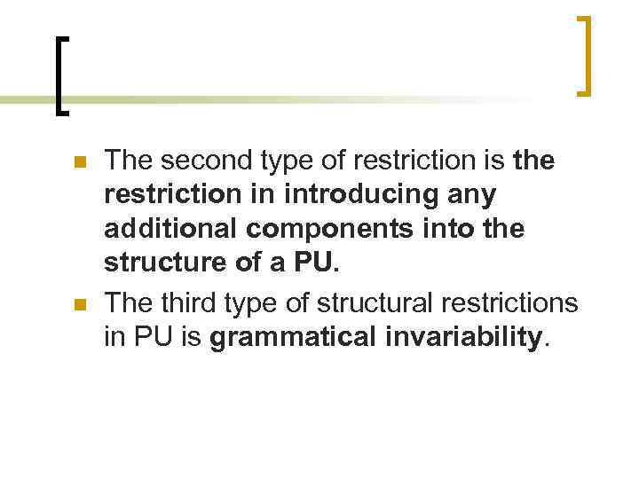 n n The second type of restriction is the restriction in introducing any additional