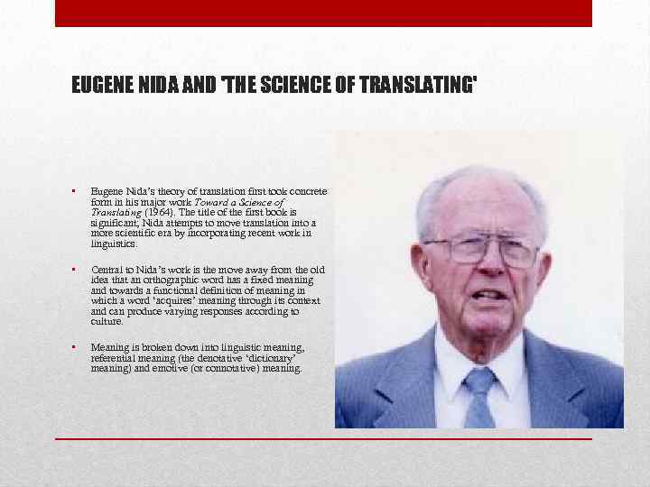 EUGENE NIDA AND 'THE SCIENCE OF TRANSLATING' • Eugene Nida’s theory of translation first