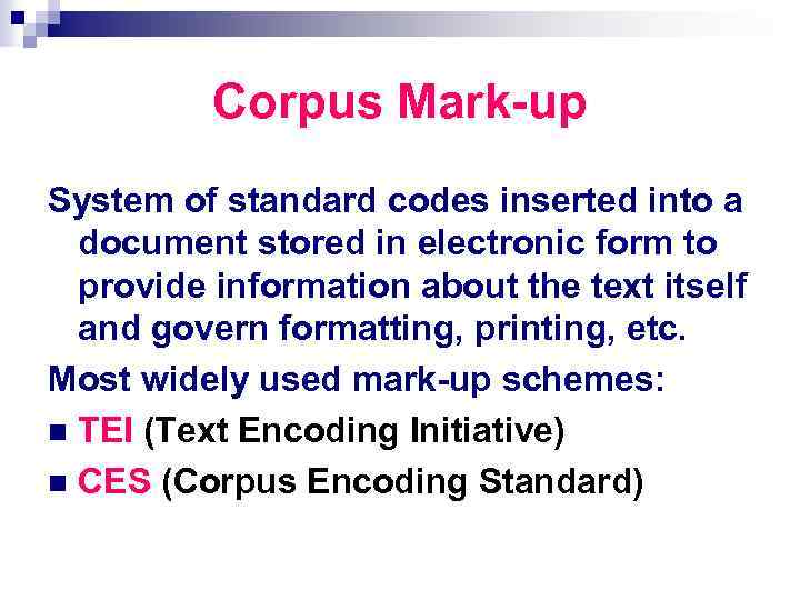 Corpus Mark-up System of standard codes inserted into a document stored in electronic form