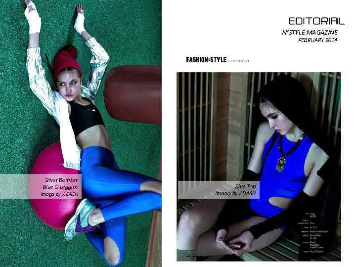 N’STYLE MAGAZINE FEBRUARY 2014 Silver Bomber Blue O Leggins Imago by /. DASH Blue