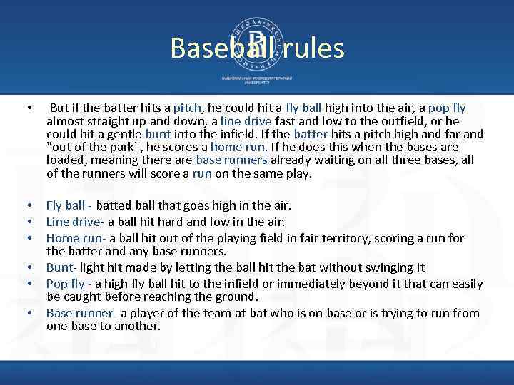 Baseball rules • But if the batter hits a pitch, he could hit a