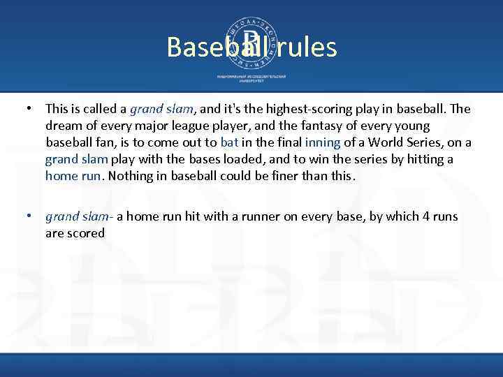 Baseball rules • This is called a grand slam, and it's the highest-scoring play