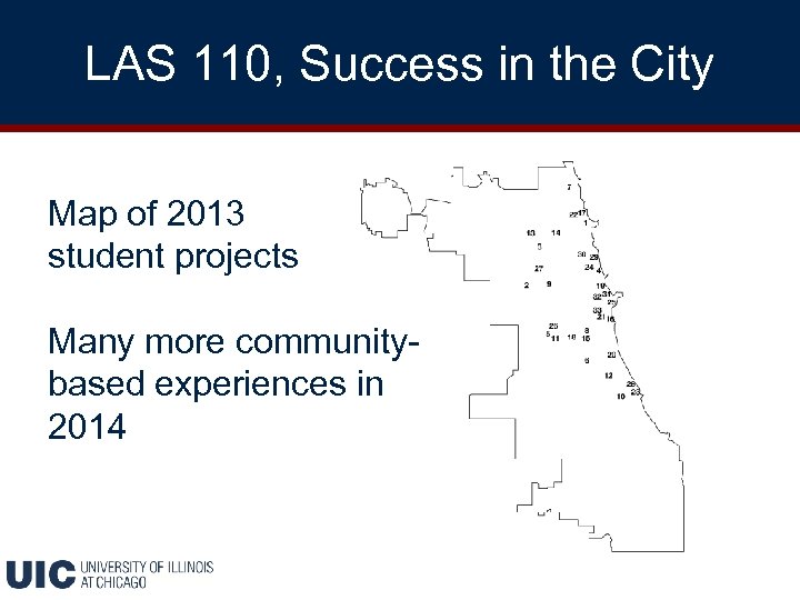 LAS 110, Success in the City Map of 2013 student projects Many more communitybased