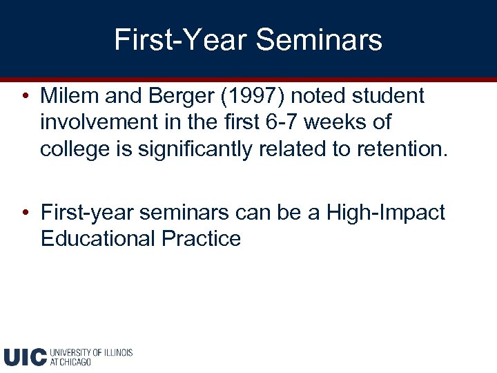 First-Year Seminars • Milem and Berger (1997) noted student involvement in the first 6