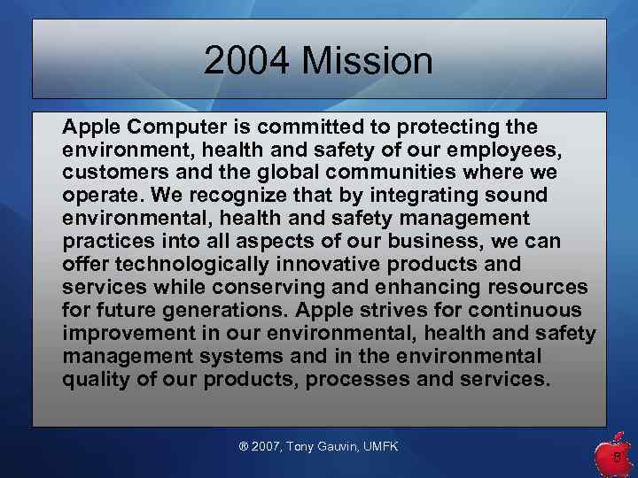 2004 Mission Apple Computer is committed to protecting the environment, health and safety of