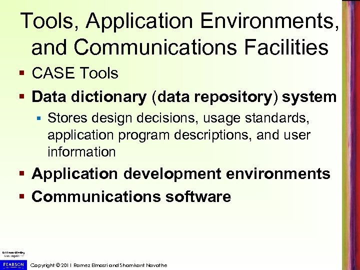 Tools, Application Environments, and Communications Facilities § CASE Tools § Data dictionary (data repository)