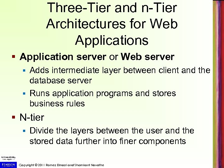Three-Tier and n-Tier Architectures for Web Applications § Application server or Web server Adds