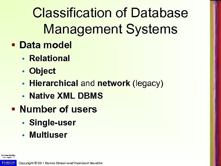 Classification of Database Management Systems § Data model Relational • Object • Hierarchical and
