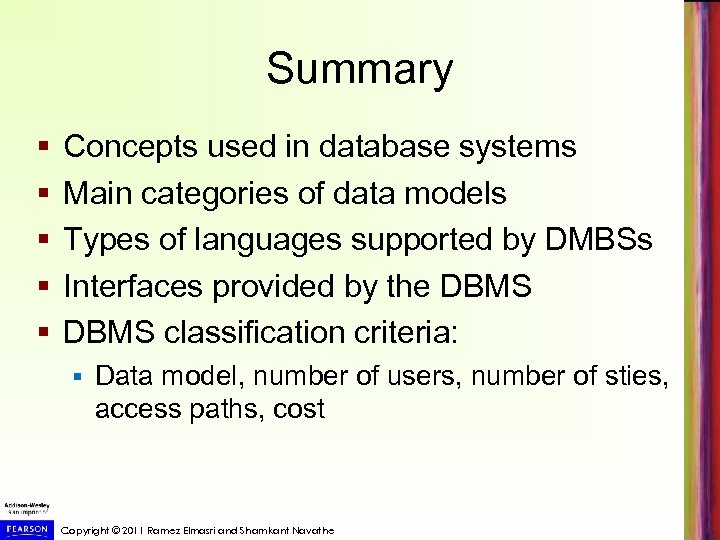 Summary § § § Concepts used in database systems Main categories of data models