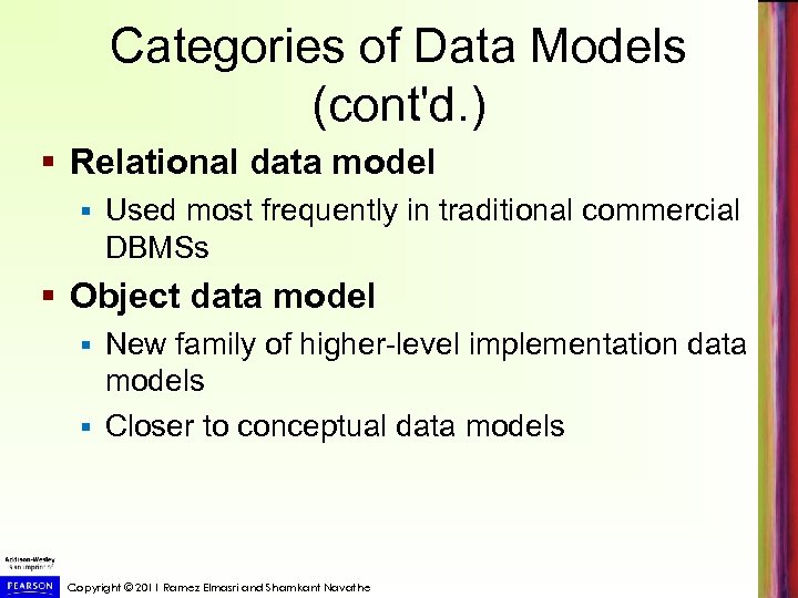 Categories of Data Models (cont'd. ) § Relational data model § Used most frequently