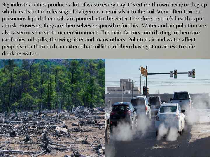 Big industrial cities produce a lot of waste every day. It’s either thrown away