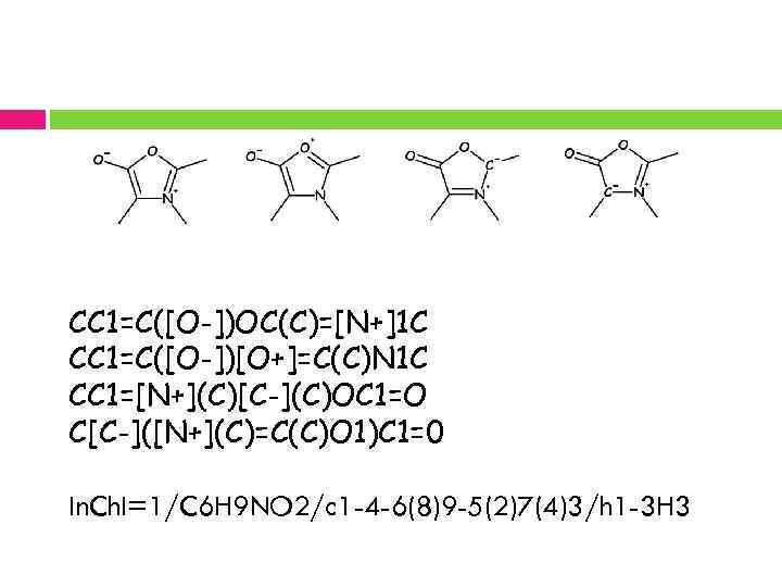 CC 1=C([O-])OC(C)=[N+]1 C CC 1=C([O-])[O+]=C(C)N 1 C CC 1=[N+](C)[C-](C)OC 1=O C[C-]([N+](C)=C(C)O 1)C 1=0 In.