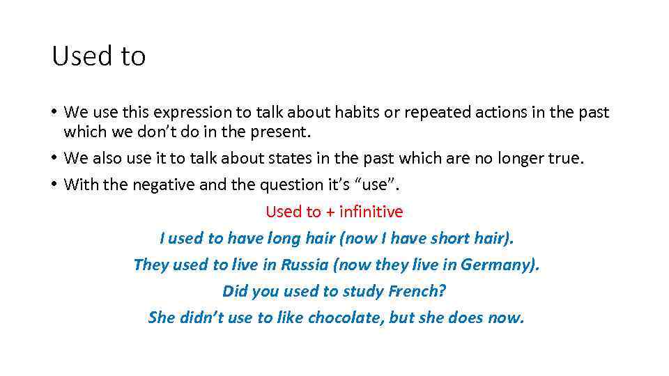 Used to • We use this expression to talk about habits or repeated actions