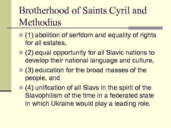 Brotherhood of Saints Cyril and Methodius n (1) abolition of serfdom and equality of