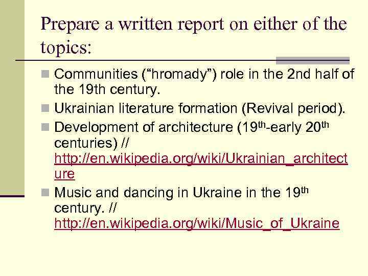 Prepare a written report on either of the topics: n Communities (“hromady”) role in