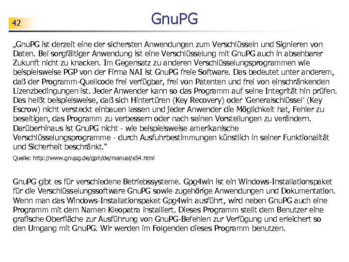 42 Gnu. PG „Gnu. PG ist derzeit eine der sichersten Anwendungen zum Verschlüsseln und