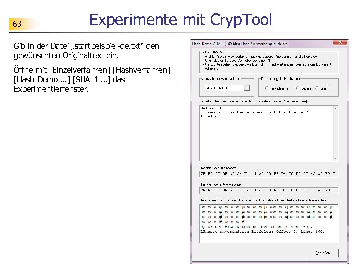 63 Experimente mit Cryp. Tool Gib in der Datei „startbeispiel-de. txt“ den gewünschten Originaltext