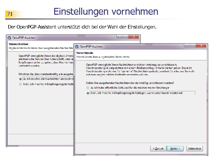 71 Einstellungen vornehmen Der Open. PGP-Assistent unterstützt dich bei der Wahl der Einstellungen. 