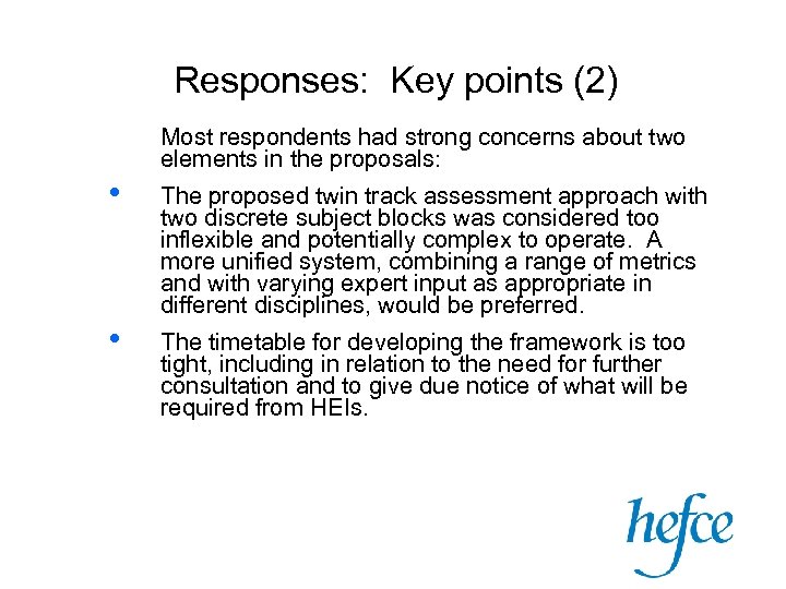 Responses: Key points (2) Most respondents had strong concerns about two elements in the