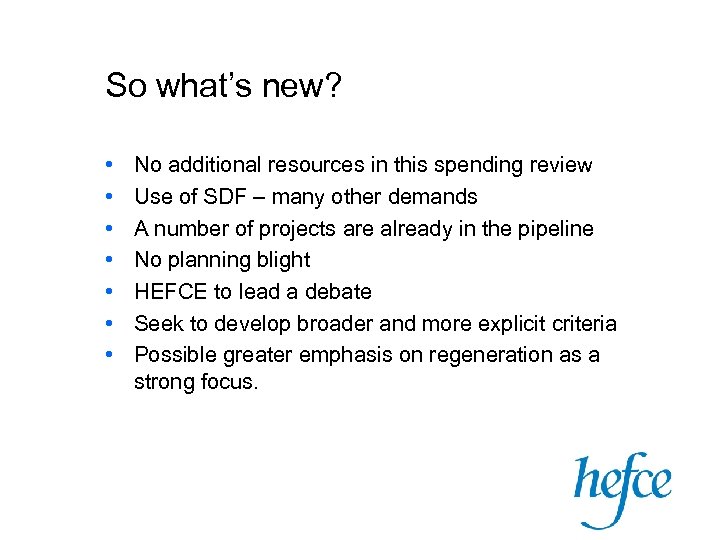 So what’s new? • • No additional resources in this spending review Use of