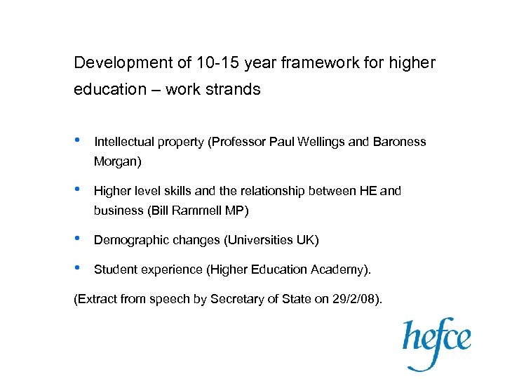 Development of 10 -15 year framework for higher education – work strands • Intellectual