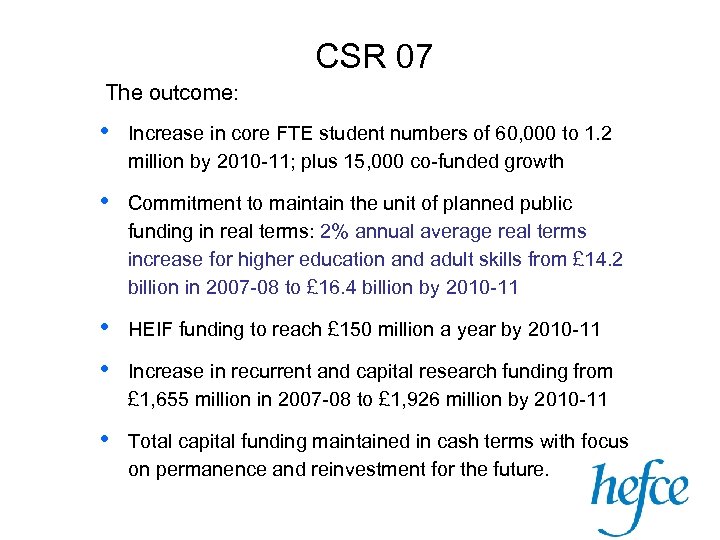 CSR 07 The outcome: • Increase in core FTE student numbers of 60, 000