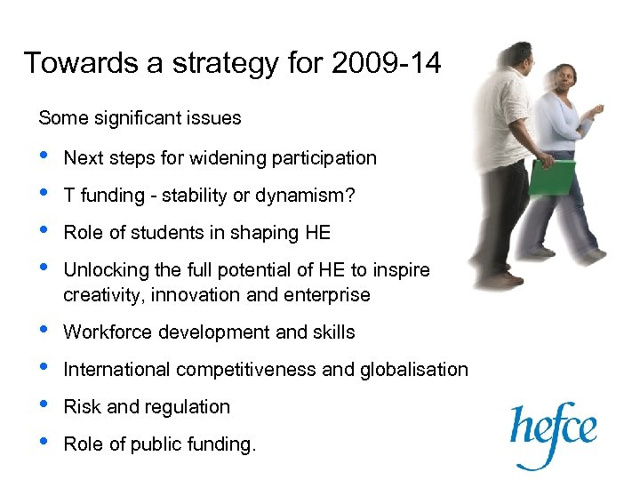 Towards a strategy for 2009 -14 Some significant issues • • Next steps for