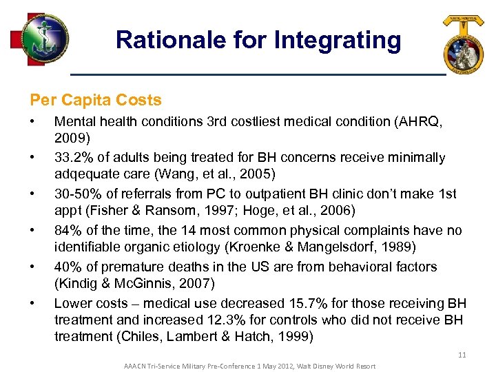 Rationale for Integrating Per Capita Costs • • • Mental health conditions 3 rd