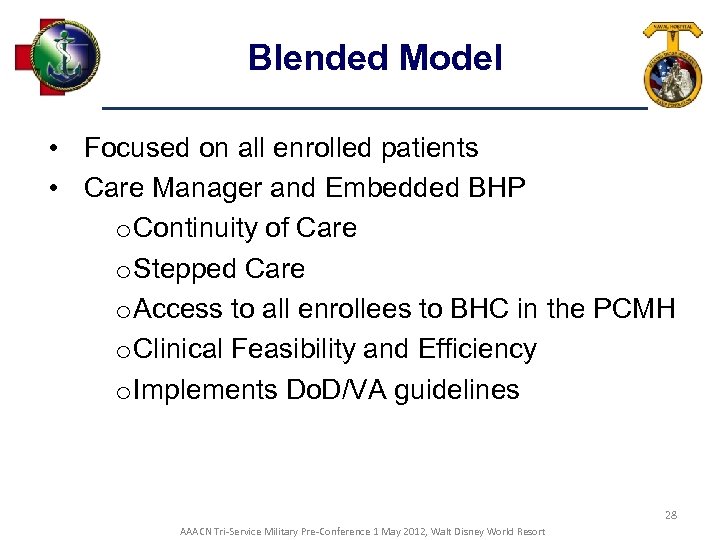 Blended Model • Focused on all enrolled patients • Care Manager and Embedded BHP