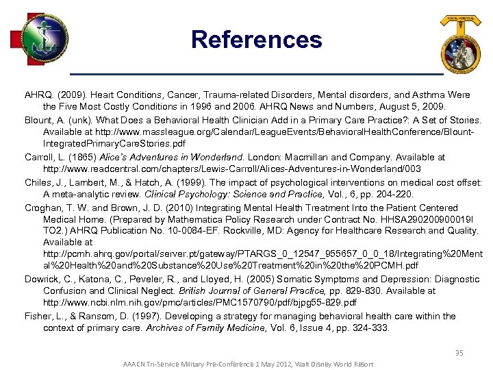 References AHRQ. (2009). Heart Conditions, Cancer, Trauma related Disorders, Mental disorders, and Asthma Were