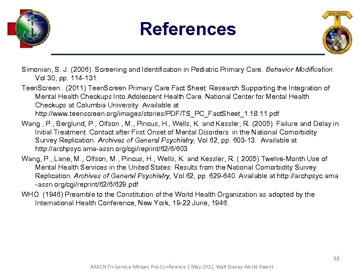 References Simonian, S. J. (2006). Screening and Identification in Pediatric Primary Care. Behavior Modification.