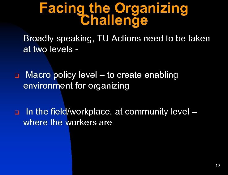 Facing the Organizing Challenge Broadly speaking, TU Actions need to be taken at two