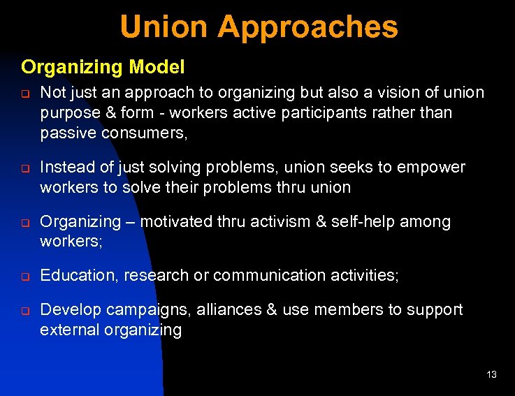 Union Approaches Organizing Model q q q Not just an approach to organizing but