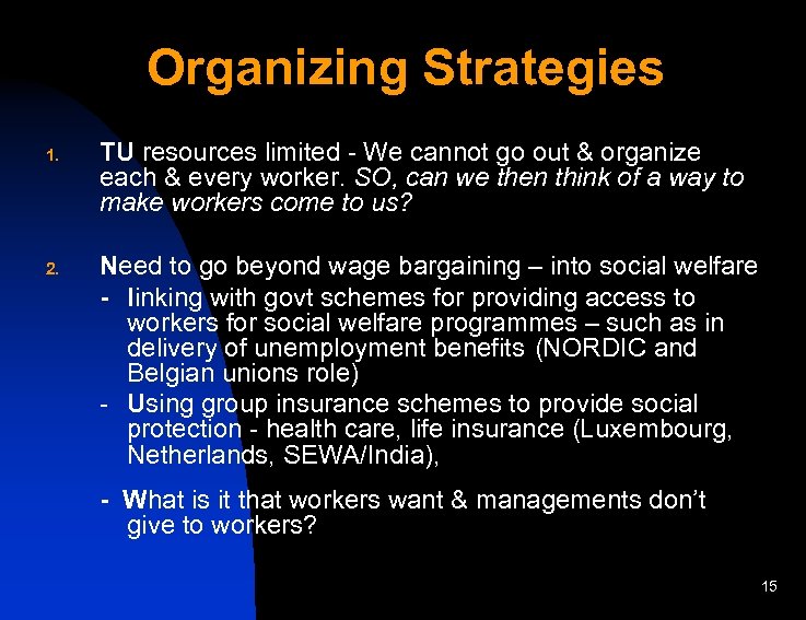 Organizing Strategies 1. 2. TU resources limited - We cannot go out & organize