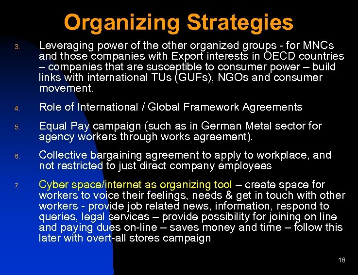 Organizing Strategies 3. 4. 5. 6. 7. Leveraging power of the other organized groups