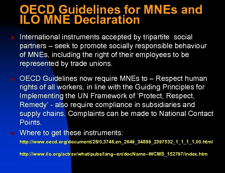 OECD Guidelines for MNEs and ILO MNE Declaration n International instruments accepted by tripartite