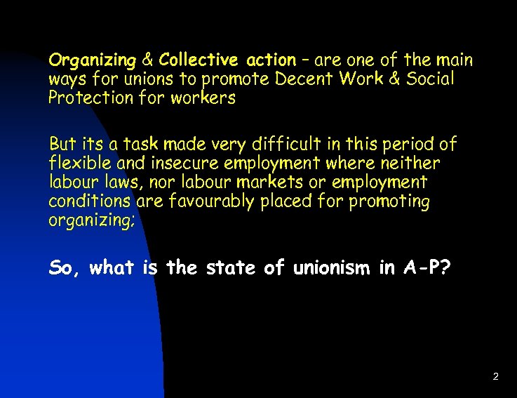 Organizing & Collective action – are one of the main ways for unions to