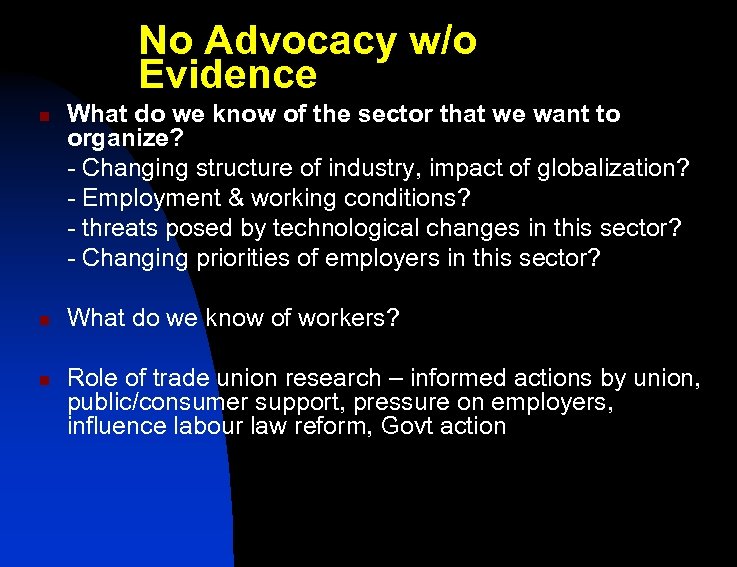 No Advocacy w/o Evidence n n n What do we know of the sector