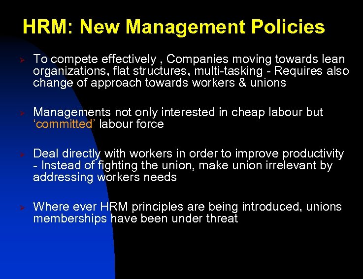 HRM: New Management Policies Ø Ø To compete effectively , Companies moving towards lean