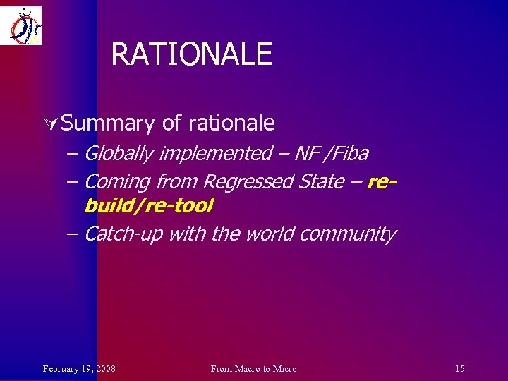 RATIONALE Ú Summary of rationale – Globally implemented – NF /Fiba – Coming from