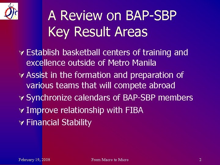 A Review on BAP-SBP Key Result Areas Ú Establish basketball centers of training and