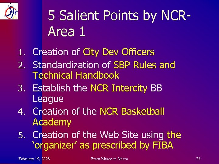 5 Salient Points by NCRArea 1 1. Creation of City Dev Officers 2. Standardization