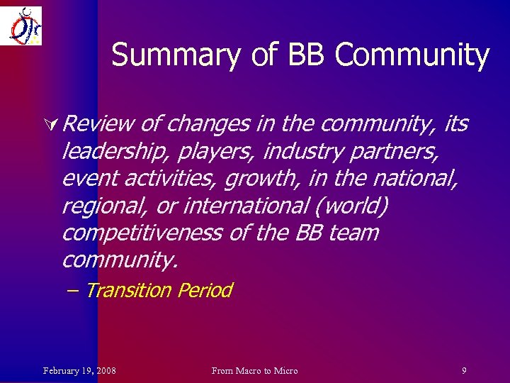 Summary of BB Community Ú Review of changes in the community, its leadership, players,