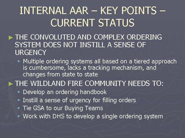 INTERNAL AAR – KEY POINTS – CURRENT STATUS ► THE CONVOLUTED AND COMPLEX ORDERING