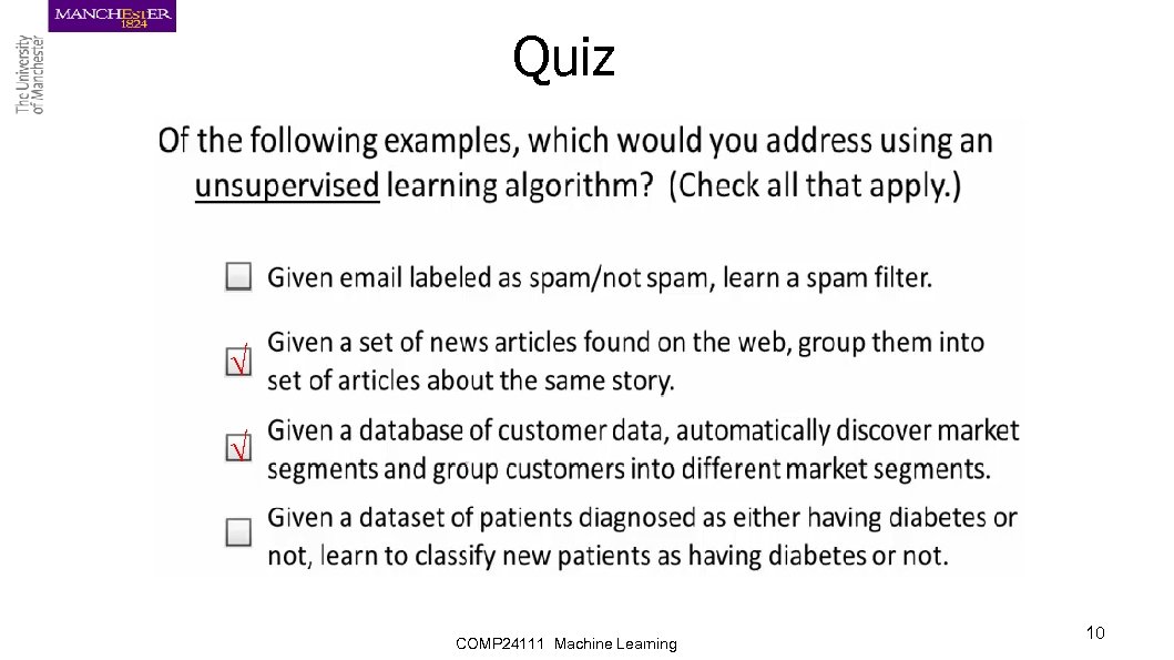 Quiz √ √ COMP 24111 Machine Learning 10 