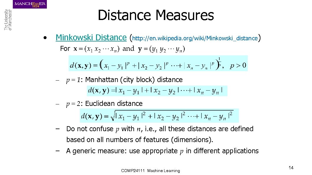 Distance Measures • Minkowski Distance (http: //en. wikipedia. org/wiki/Minkowski_distance) For – p = 1: