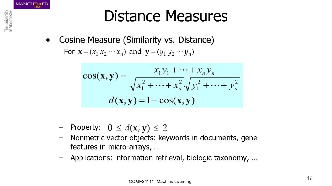 Distance Measures • Cosine Measure (Similarity vs. Distance) For – Property: – Nonmetric vector