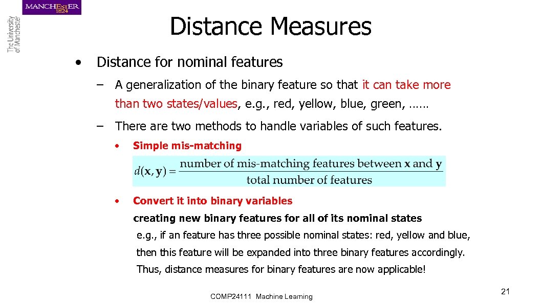 Distance Measures • Distance for nominal features – A generalization of the binary feature