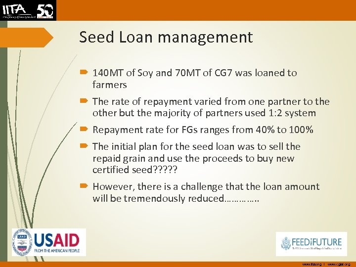 Seed Loan management 140 MT of Soy and 70 MT of CG 7 was